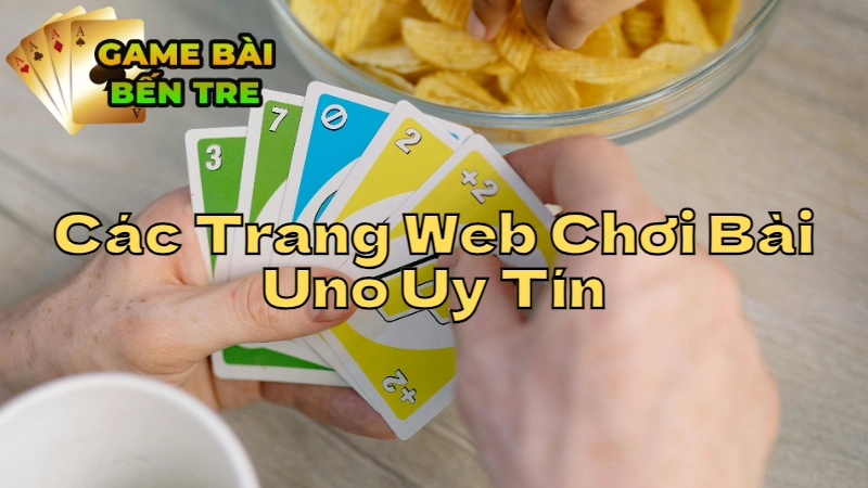 Các Trang Web Chơi Bài Uno Uy Tín