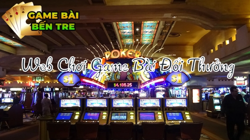 Các Trang Web Chơi Game Bài Đổi Thưởng Tốt Nhất