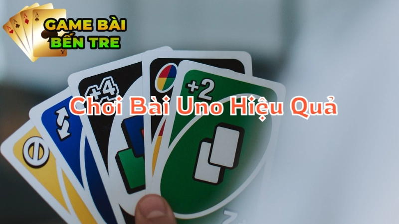 Hướng Dẫn Chơi Bài Uno Hiệu Quả