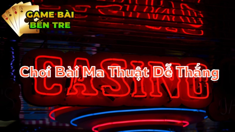 Làm Thế Nào Để Chơi Bài Ma Thuật Dễ Thắng