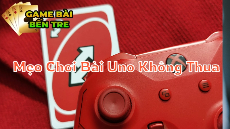 Mẹo Chơi Bài Uno Không Thua