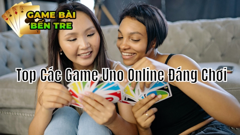 Top Các Game Uno Online Đáng Chơi