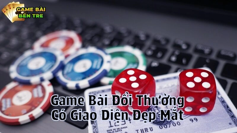 Khám Phá Game Bài Đổi Thưởng Có Giao Diện Đẹp Mắt